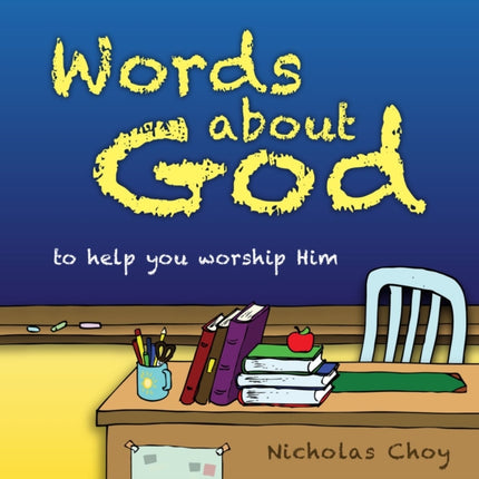 Words About God: To help you worship Him