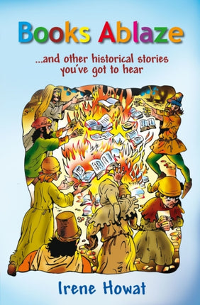 Books Ablaze: ...and other historical stories