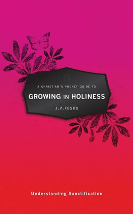 A Christian's Pocket Guide to Growing in