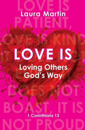 Love Is: Loving Others God's Way