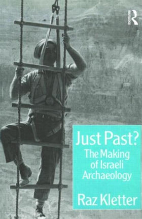 Just Past?: The Making of Israeli Archaeology