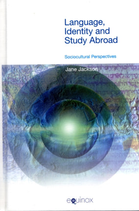 Language, Identity and Study Abroad: Sociocultural Perspectives