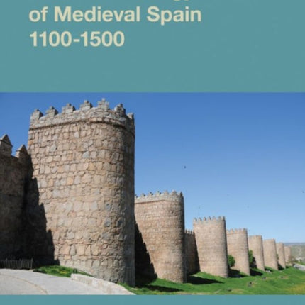 The Archaeology of Medieval Spain, 1100-1500