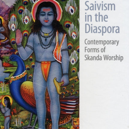 Saivism in the Diaspora: Contemporary Forms of Skanda Worship