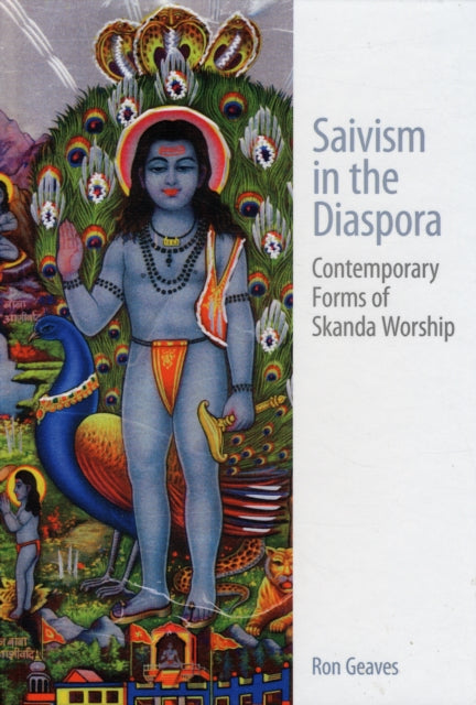 Saivism in the Diaspora: Contemporary Forms of Skanda Worship