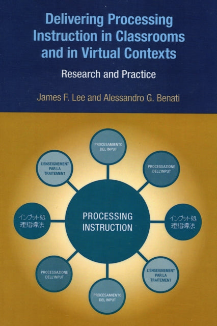 Delivering Processing Instruction in Classrooms and in Virtual Contexts: Research and Practice