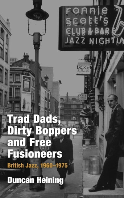 Trad Dads Dirty Boppers and Free Fusioneers
