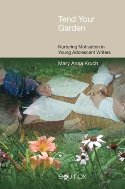 Tend Your Garden: Nurturing Motivation in Young Adolescent Writers