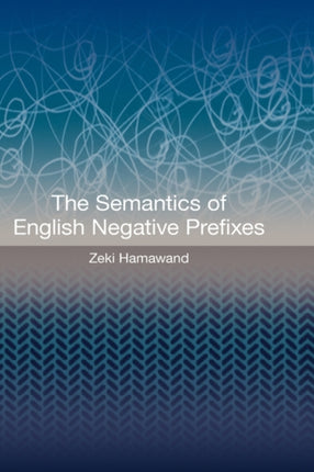 The Semantics of English Negative Prefixes