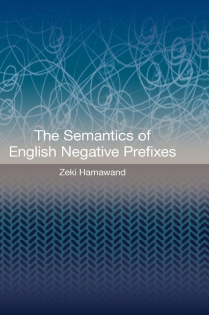 The Semantics of English Negative Prefixes