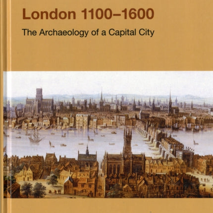 London, 1100-1600: The Archaeology of a Capital City