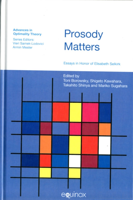 Prosody Matters: Essays in Honor of Elisabeth Selkirk