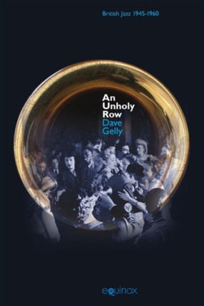 Unholy Row: Jazz in Britain and its Audience, 1945-1960