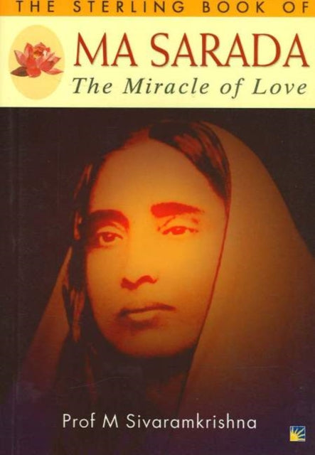 Sterling Book of Ma Sarada: The Miracle of Love