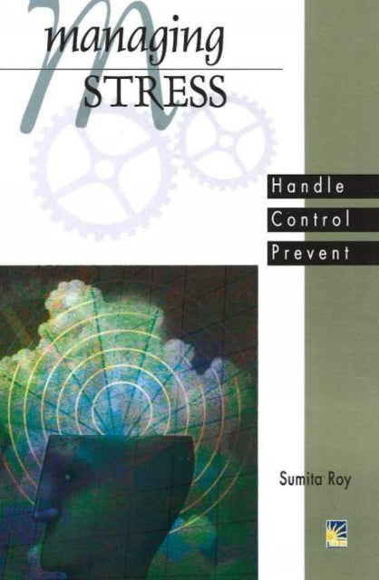 Managing Stress: Handle, Control, Prevent