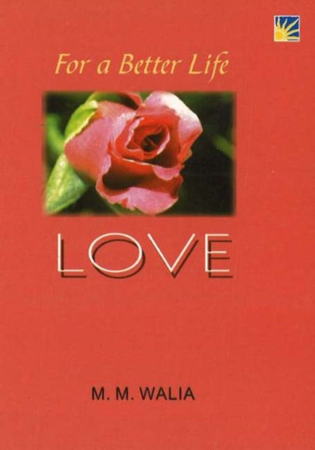 For A Better Life -- Love: A Book on Self-Empowerment