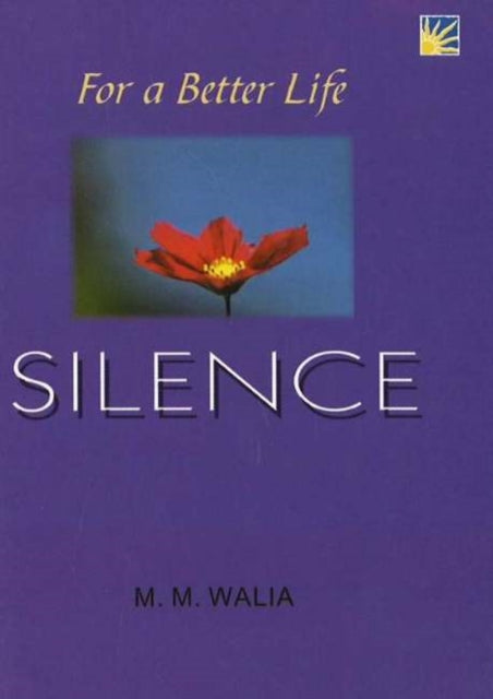 For A Better Life -- Silence: A Book on Self-Empowerment