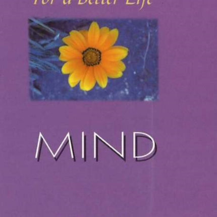 For A Better Life -- Mind: A Book on Self-Empowerment