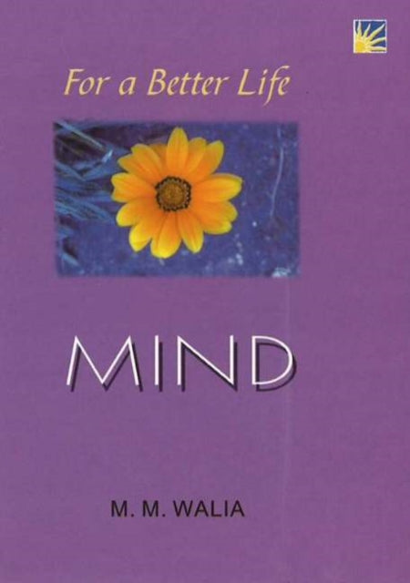 For A Better Life -- Mind: A Book on Self-Empowerment