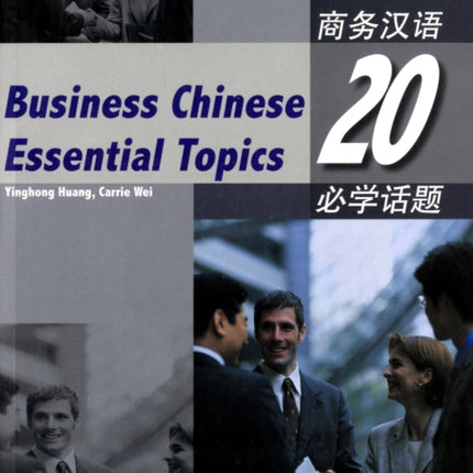 Business Chinese: 20 Essential Topics