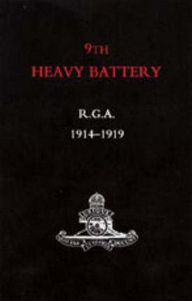 9th Heavy Battery R.G.A. 1914-1919