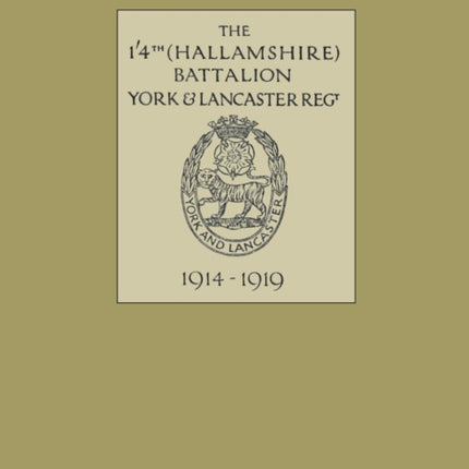 1/4th (Hallamshire) Battalion, York and Lancaster Regiment 1914 - 1919