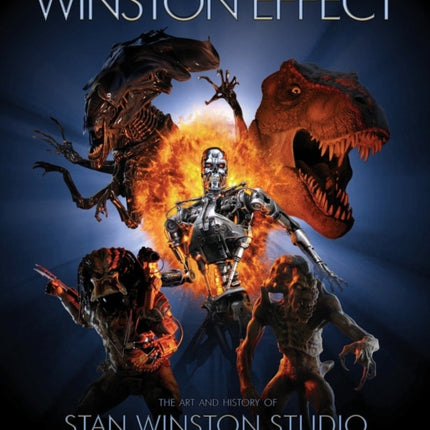 Winston Effect: The Art and History of Stan Winston Studio