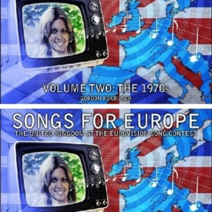 Songs for Europe: The United Kingdom at the Eurovision Song Contest: Volume 2: The 1970s