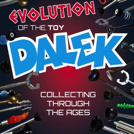 Evolution Of The Toy Dalek