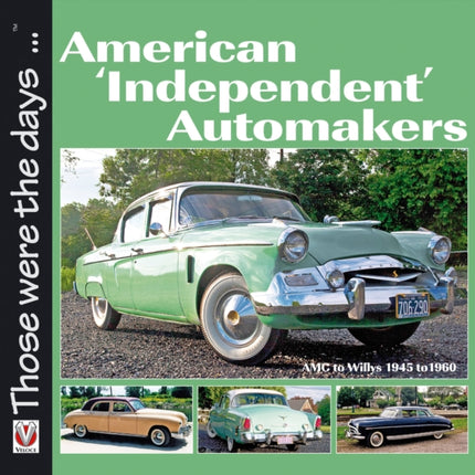 American Independent Automakers: AMC to Willys 1945 to 1960