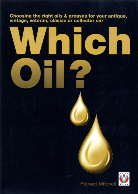 Which Oil Choosing the Right Oils  Greases for Your Antique Veteran Vintage Classic or Collector Car