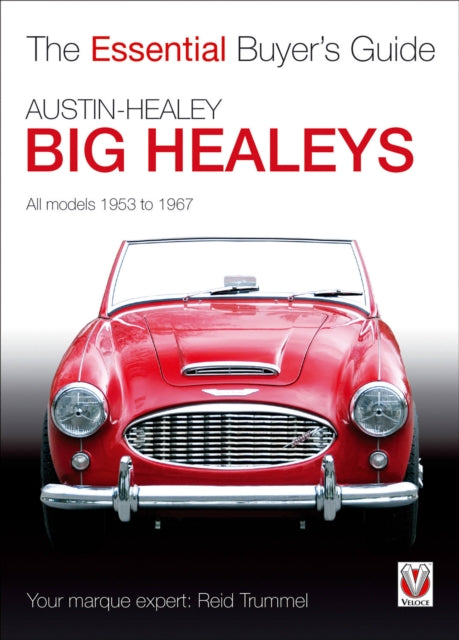 The Essential Buyers Guide Austin Healey Big Healeys