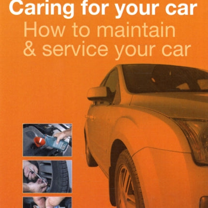 Caring for Your Car How to maintain  service your car RAC Handbook