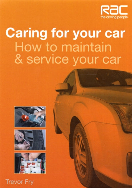 Caring for Your Car How to maintain  service your car RAC Handbook