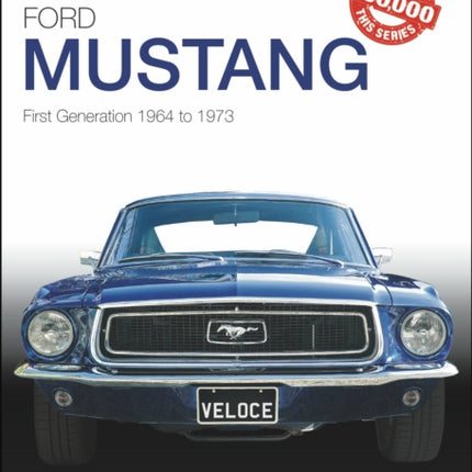 Ford Mustang - First Generation 1964 to 1973: The Essential Buyer's Guide