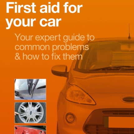 First Aid for Your Car Your Expert Guide to Common Problems  How to Fix Them  RAC Handbook