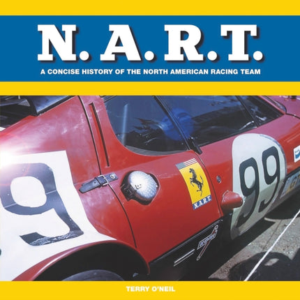 NART A concise history of the North American Racing Team 1957 to 1982