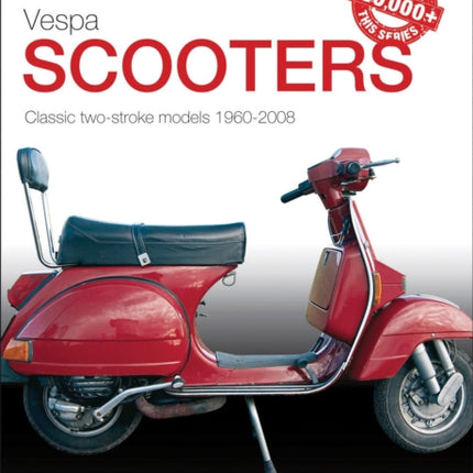 Vespa Scooters - Classic 2-Stroke Models 1960-2008: The Essential Buyer's Guide