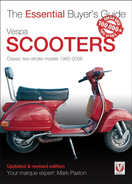 Vespa Scooters - Classic 2-Stroke Models 1960-2008: The Essential Buyer's Guide