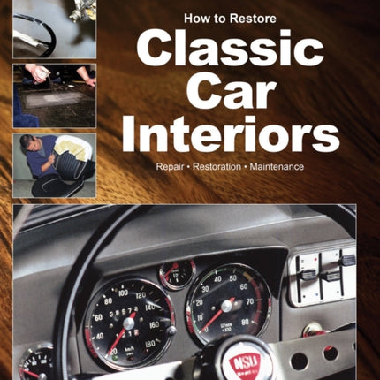 How to Restore Classic Car Interiors: Repair, Restoration, Maintenance