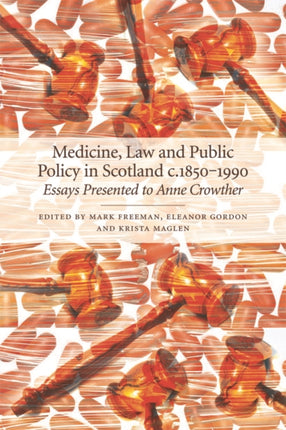 Medicine, Law and Public Policy in Scotland c. 1850-1990