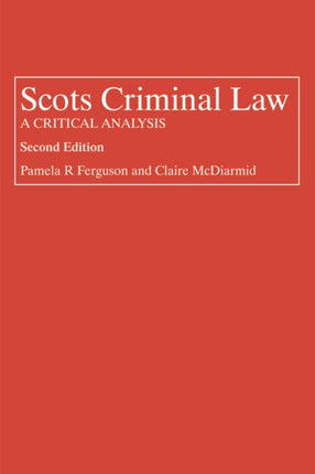 Scots Criminal Law: A Critical Analysis