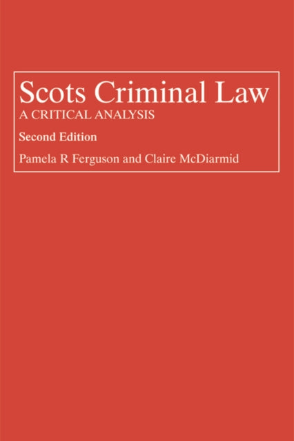 Scots Criminal Law: A Critical Analysis