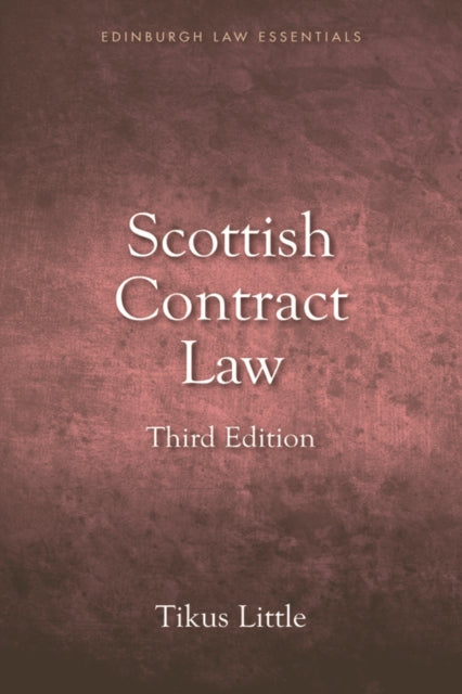 Scottish Contract Law Essentials: Your Guide to the Rules and Principles of the Law of Contract from a Scots Law Perspective