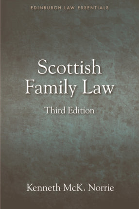 Scottish Family Law: A Clear and Concise Introductory Guide for Students of Family Law in Scotland