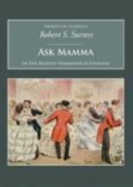 Ask Mamma: Or the Richest Commoner in England: Nonsuch Classics