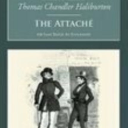 The Attache: Or Sam Slick in England: Nonsuch Classics