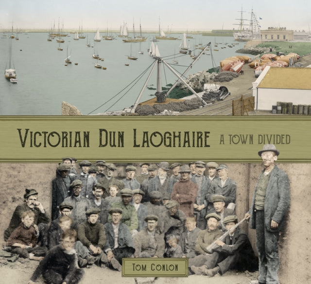 Victorian Dún Laoghaire: A Town Divided