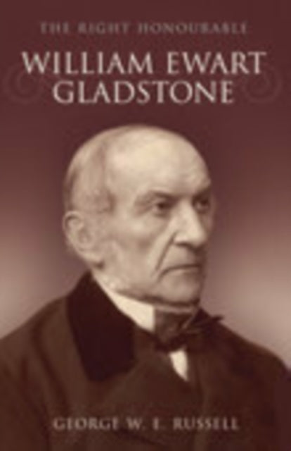 Right Honourable William Ewart Gladstone