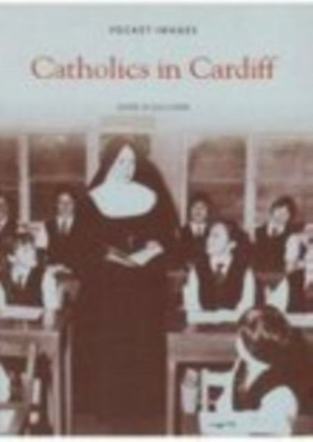 Catholics in Cardiff: Pocket Images